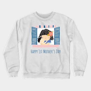 Happy first mothers day Crewneck Sweatshirt